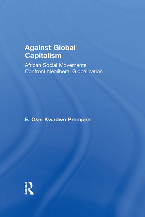 Book cover of Against Global Capitalism: African Social Movements Confront Neoliberal Globalization