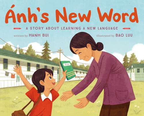 Book cover of Ánh's New Word: A Story About Learning a New Language