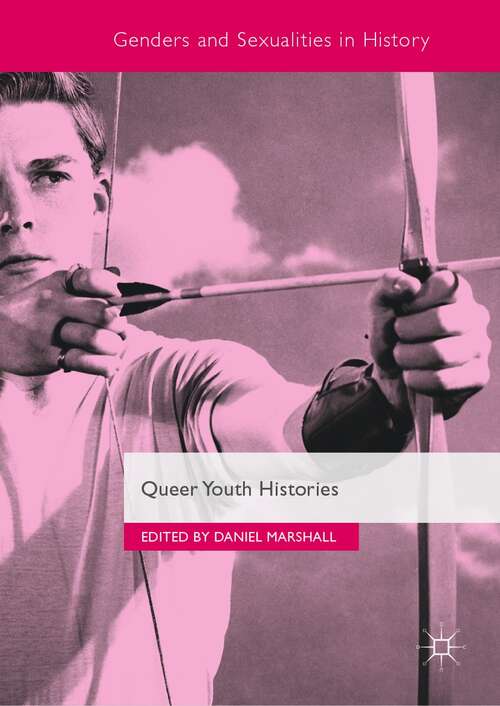 Book cover of Queer Youth Histories (1st ed. 2021) (Genders and Sexualities in History)