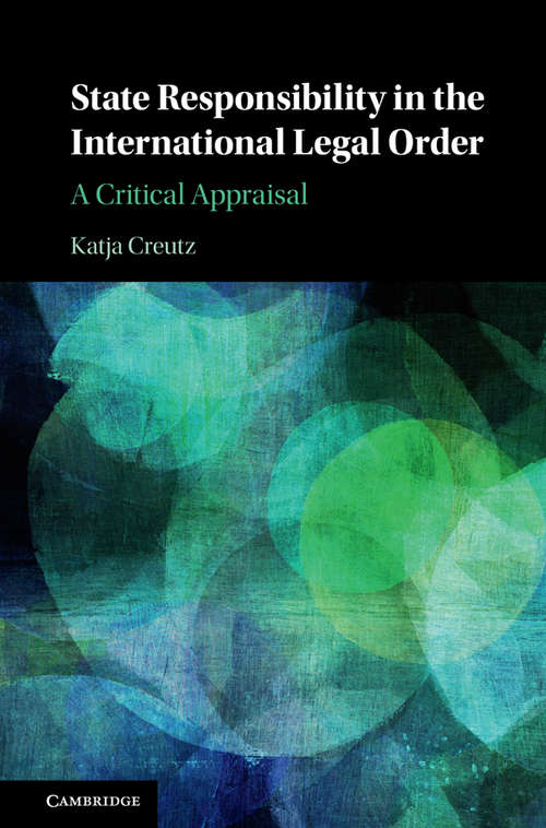 Book cover of State Responsibility in the International Legal Order: A Critical Appraisal