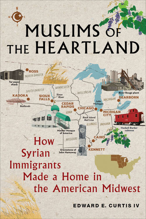 Book cover of Muslims of the Heartland: How Syrian Immigrants Made a Home in the American Midwest