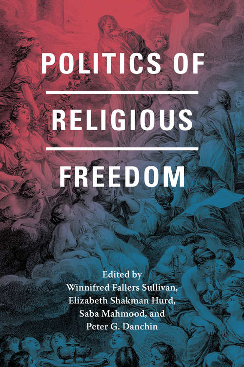 Book cover of Politics of Religious Freedom (South Atlantic Quarterly Ser.: Vol. 113)