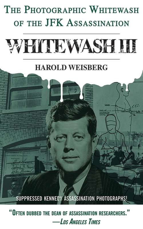 Book cover of Whitewash III: The Photographic Whitewash of the JFK Assassination