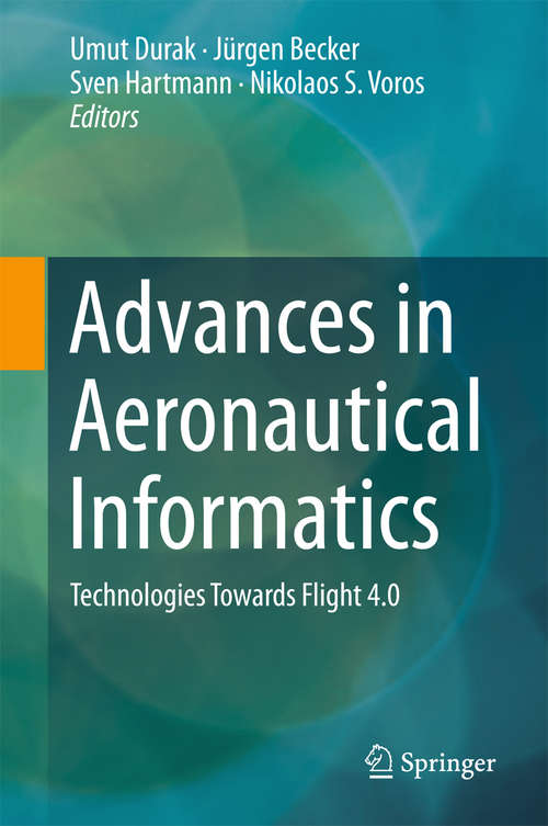 Book cover of Advances in Aeronautical Informatics: Technologies Towards Flight 4.0