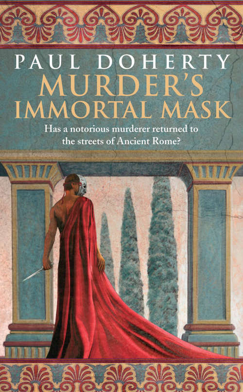 Book cover of Murder's Immortal Mask (Ancient Roman Mysteries, Book 4): A gripping murder mystery in Ancient Rome