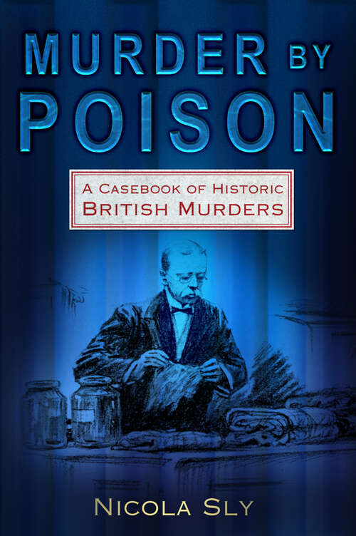 Book cover of Murder by Poison: A Casebook of Historic British Murders