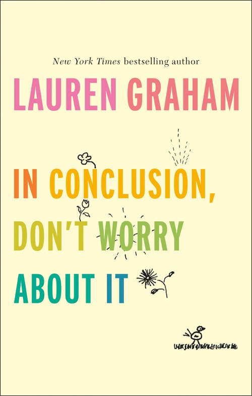 Book cover of In Conclusion, Don't Worry About It