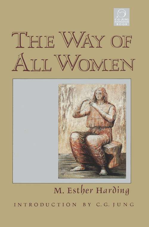Book cover of The Way of All Women: A Psychological Interpretation