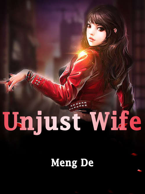 Book cover of Unjust Wife: Volume 1 (Volume 1 #1)