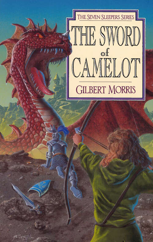 Book cover of The Sword of Camelot (New Edition) (Seven Sleepers Series #3)