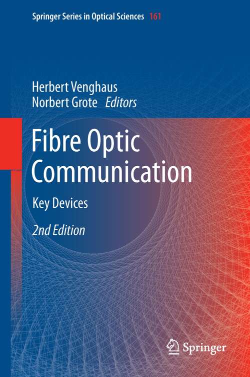 Book cover of Fibre Optic Communication: Key Devices (2nd ed. 2017) (Springer Series in Optical Sciences #161)