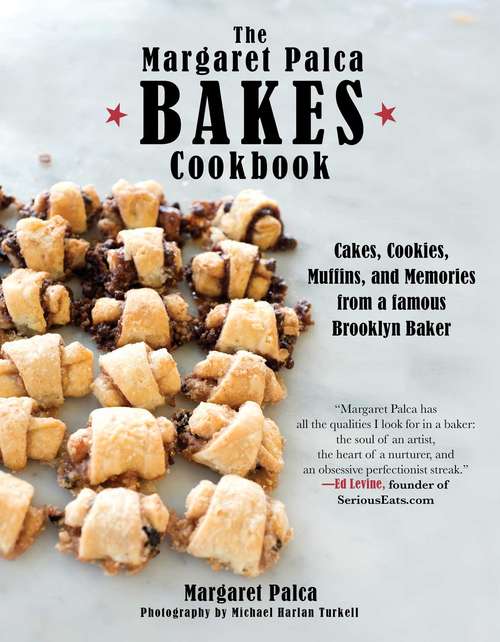 Book cover of The Margaret Palca Bakes Cookbook: Cakes, Cookies, Muffins, and Memories from a Famous Brooklyn Baker