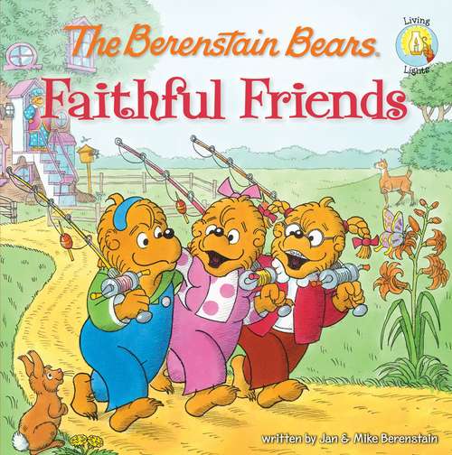 Book cover of The Berenstain Bears Faithful Friends (Berenstain Bears/Living Lights: A Faith Story)