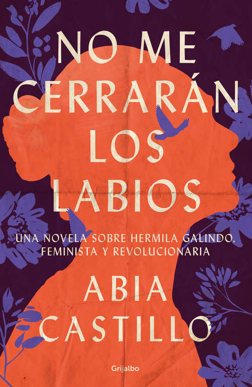 Book cover of No me cerrarán los labios: Una novela sobre Hermila Galindo, feminista y revolucionaria