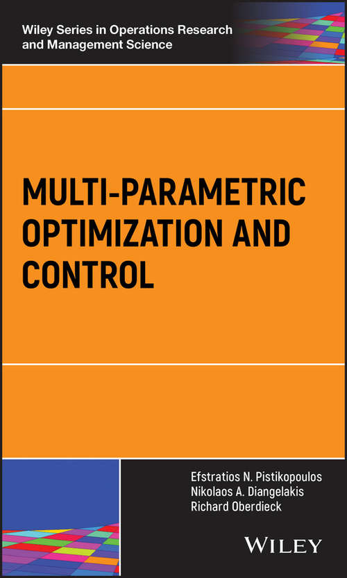 Book cover of Multi-parametric Optimization and Control (Wiley Series in Operations Research and Management Science)