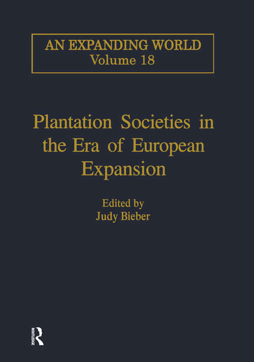 Book cover of Plantation Societies in the Era of European Expansion (An Expanding World: The European Impact on World History, 1450 to 1800 #18)