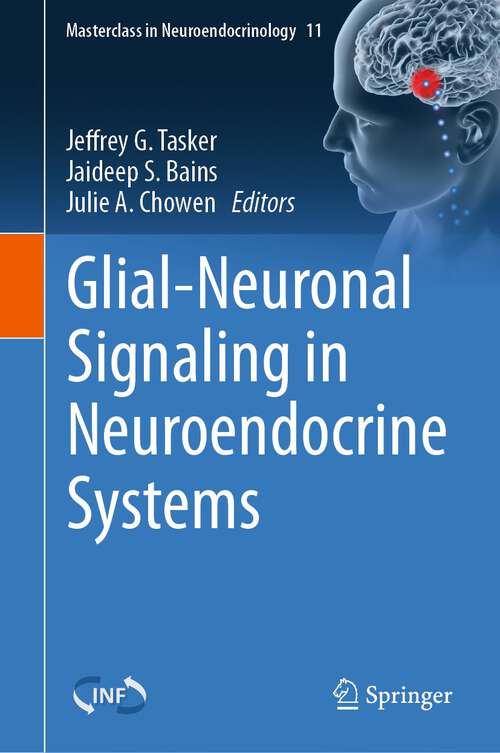 Book cover of Glial-Neuronal Signaling in Neuroendocrine Systems (1st ed. 2021) (Masterclass in Neuroendocrinology #11)