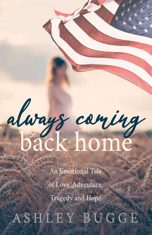 Book cover of Always Coming Back Home: An Emotional Tale of Love, Adventure, Tragedy and Hope