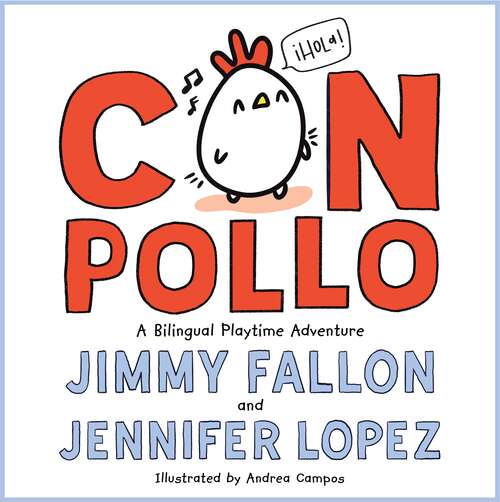 Book cover of Con Pollo: A Bilingual Playtime Adventure