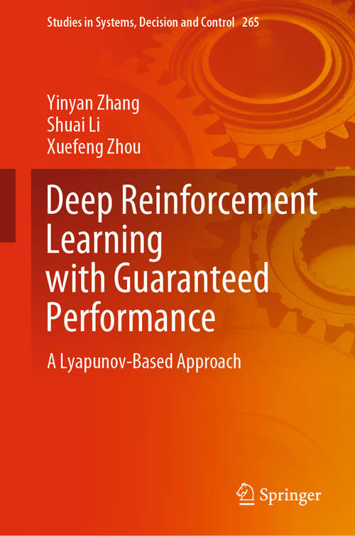 Book cover of Deep Reinforcement Learning with Guaranteed Performance: A Lyapunov-Based Approach (1st ed. 2020) (Studies in Systems, Decision and Control #265)