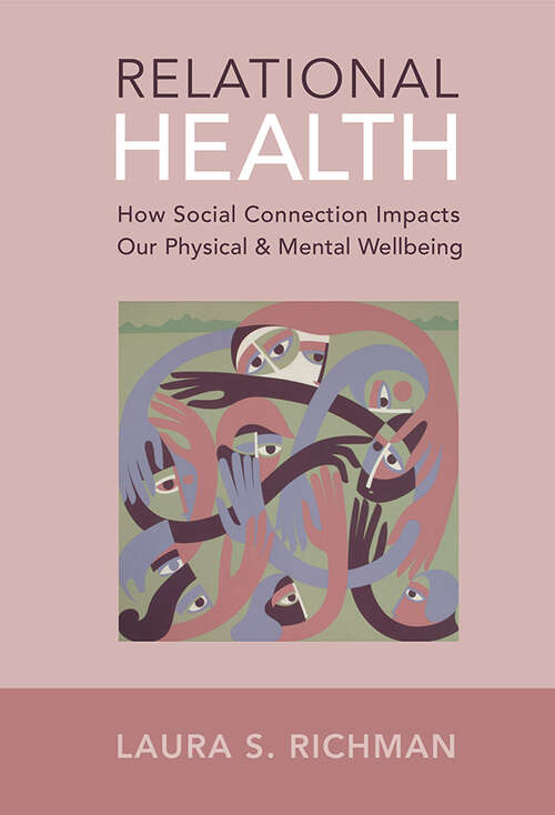 Book cover of Relational Health: How Social Connection Impacts Our Physical and Mental Wellbeing