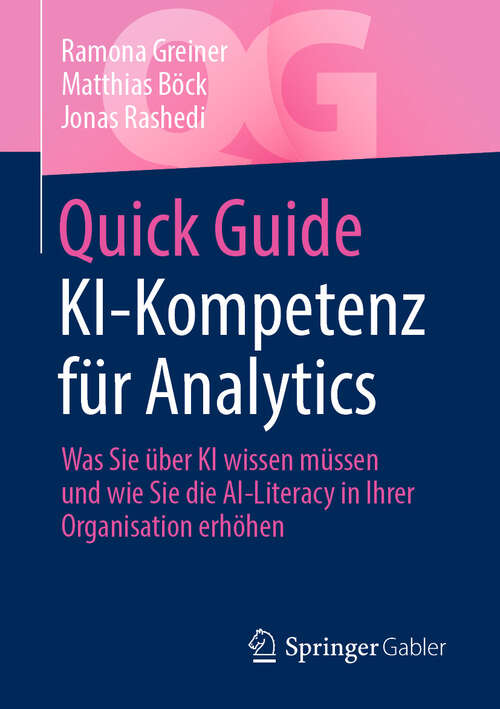 Book cover of Quick Guide KI-Kompetenz für Analytics: Was Sie über KI wissen müssen und wie Sie die AI-Literacy in Ihrer Organisation erhöhen (Quick Guide)