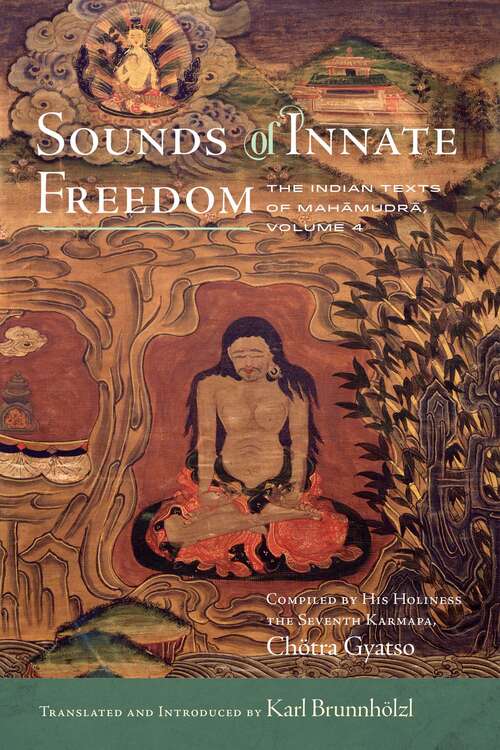 Book cover of Sounds of Innate Freedom: The Indian Texts of Mahamudra, Volume 4
