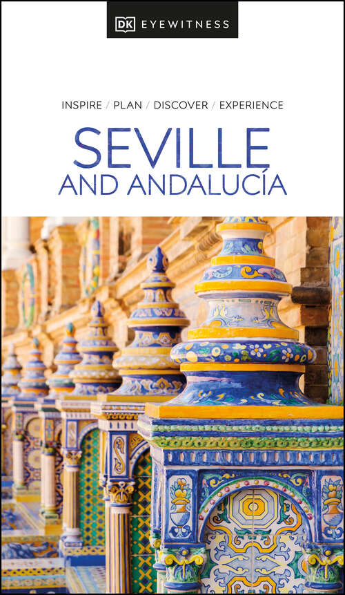 Book cover of DK Eyewitness Seville and Andalucia (Travel Guide)