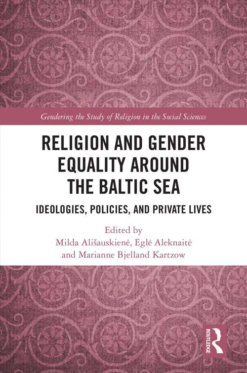 Book cover of Religion and Gender Equality around the Baltic Sea: Ideologies, Policies, and Private Lives (Gendering the Study of Religion in the Social Sciences)