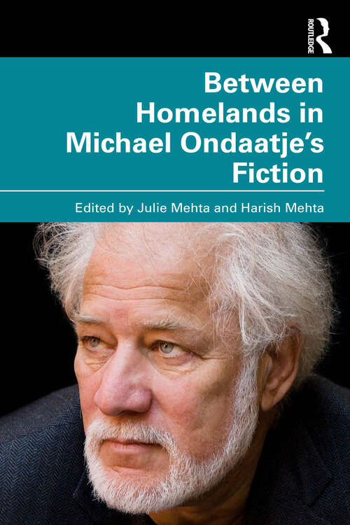 Book cover of Between Homelands in Michael Ondaatje’s Fiction