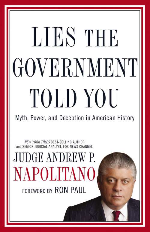 Book cover of Lies the Government Told You: Myth, Power, and Deception in American History