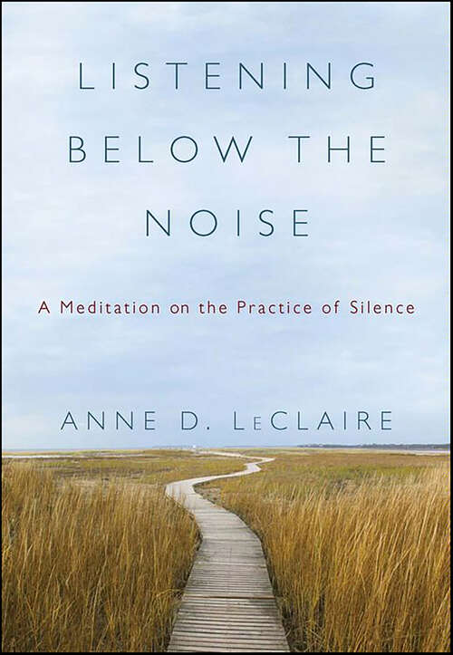 Book cover of Listening Below the Noise: The Transformative Power of Silence