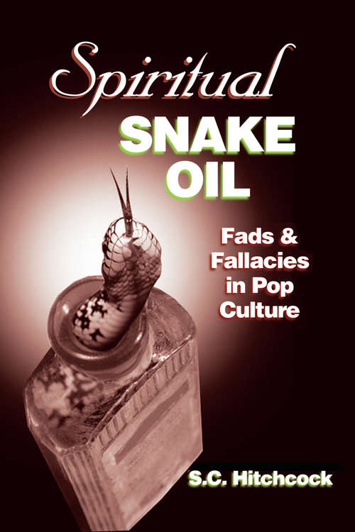 Book cover of Spiritual Snake Oil: Fads and Fallacies in Pop Culture