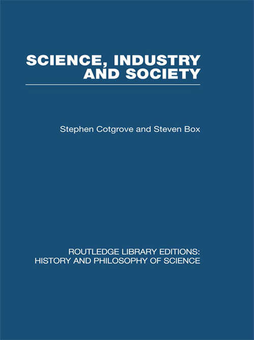 Book cover of Science Industry and Society: Studies in the Sociology of Science (Routledge Library Editions: History & Philosophy of Science)