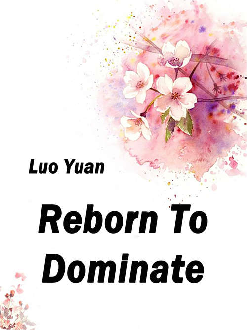 Book cover of Reborn To Dominate: Volume 4 (Volume 4 #4)