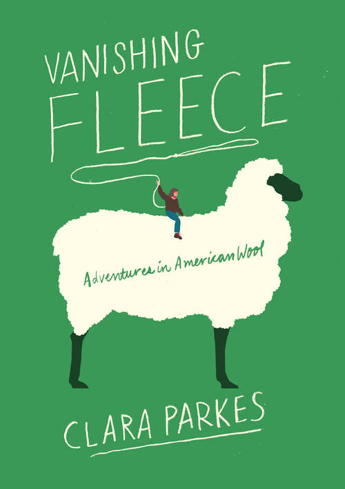 Book cover of Vanishing Fleece: Adventures in American Wool