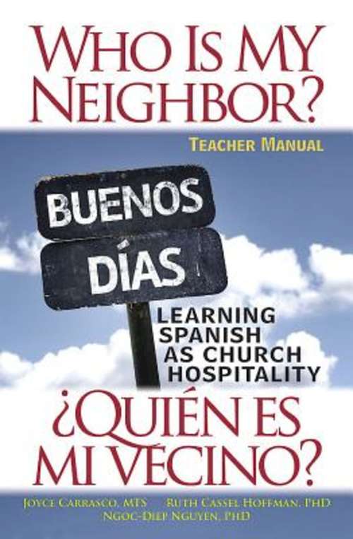 Book cover of Who Is My Neighbor? Teacher Manual: Learning Spanish as Church Hospitality