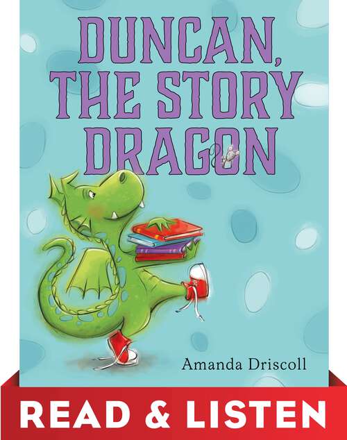 Book cover of Duncan the Story Dragon: Read & Listen Edition