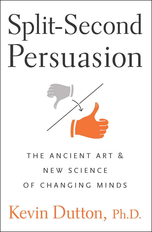 Book cover of Split-Second Persuasion: The Ancient Art and New Science of Changing Minds