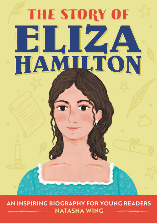 Book cover of The Story of Eliza Hamilton: An Inspiring Biography for Young Readers (The Story of Biographies)