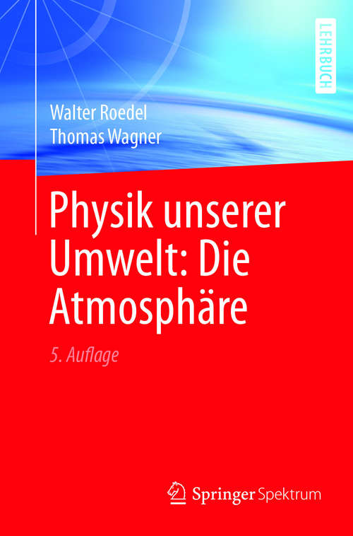 Book cover of Physik unserer Umwelt: Die Atmosphäre (5. Aufl. 2017)