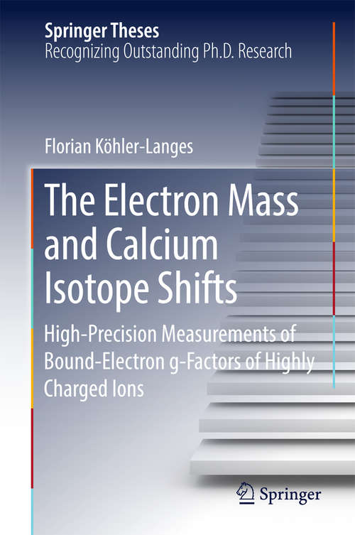 Book cover of The Electron Mass and Calcium Isotope Shifts