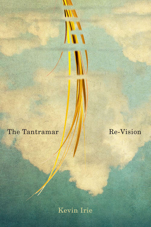 Book cover of The Tantramar Re-Vision (Hugh MacLennan Poetry Series #62)