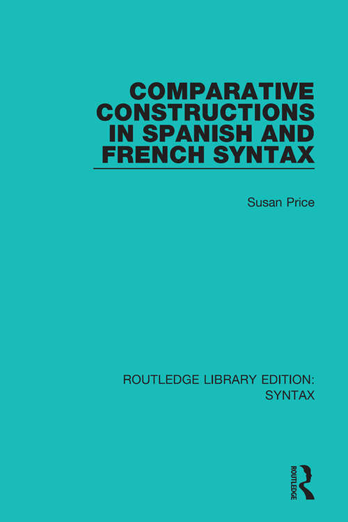 Book cover of Comparative Constructions in Spanish and French Syntax (Routledge Library Editions: Syntax #21)