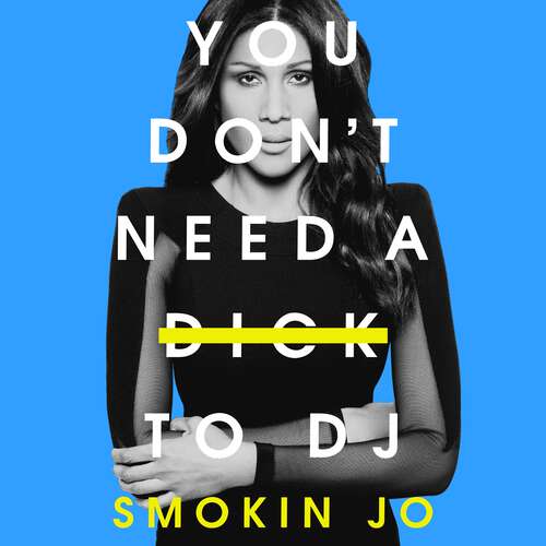 Book cover of You Don't Need a Dick to DJ