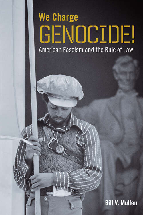 Book cover of We Charge Genocide!: American Fascism and the Rule of Law