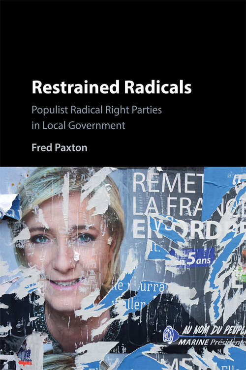 Book cover of Restrained Radicals: Populist Radical Right Parties in Local Government