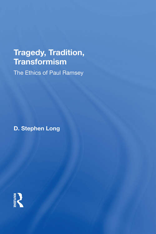 Book cover of Tragedy, Tradition, Transformism: The Ethics Of Paul Ramsey (Springboard Lvls 09-16 A Ser.)