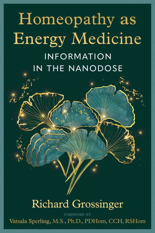 Book cover of Homeopathy as Energy Medicine: Information in the Nanodose