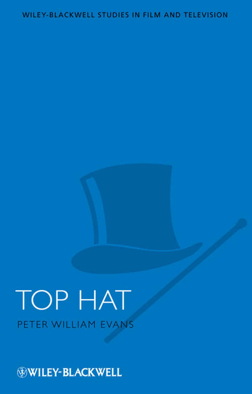Book cover of Top Hat (Wiley-Blackwell Series in Film and Television #17)
